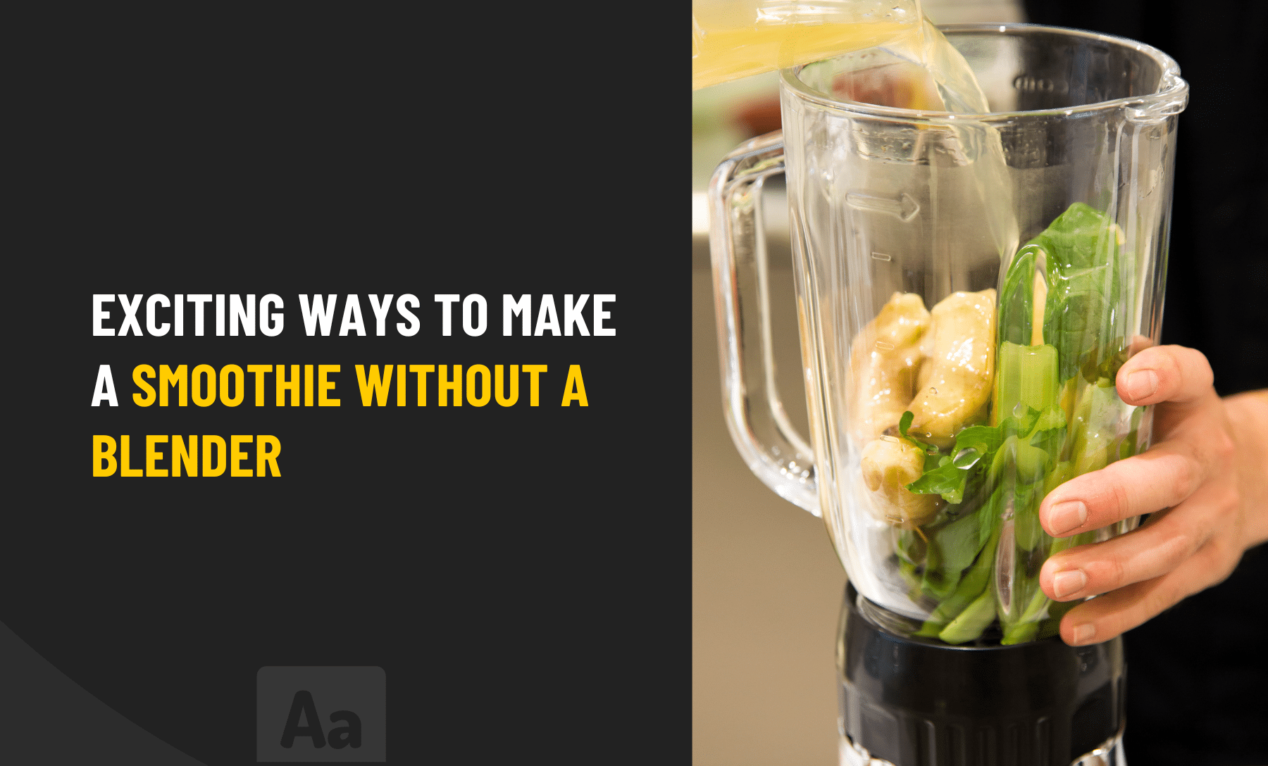 How To Make A Smoothie Without A Blender Tips And Tricks